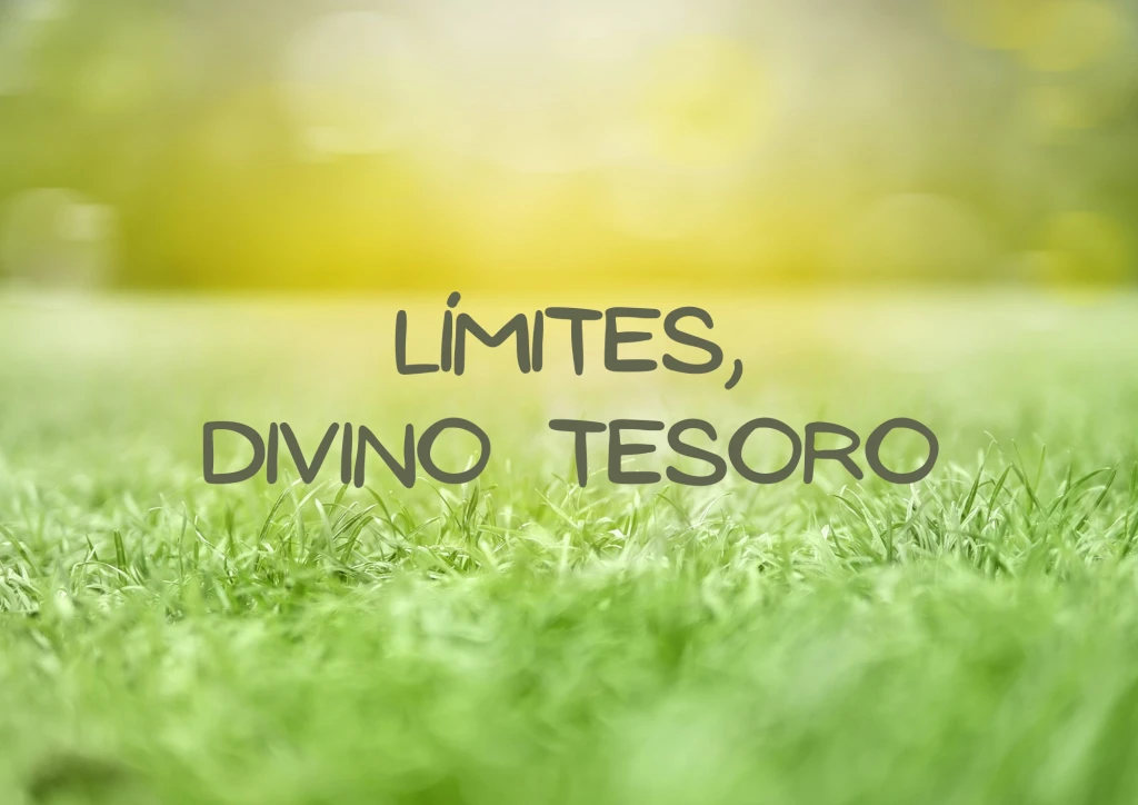 LÍMITES, DIVINO TESORO