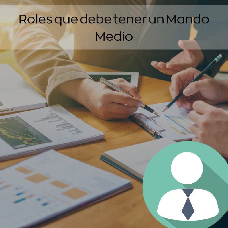 Roles que debe tener un Mando Medio
