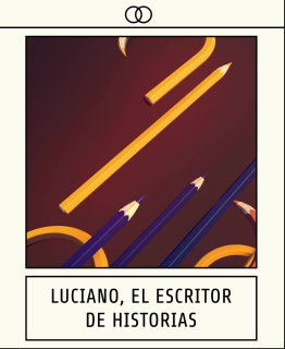 LUCIANO, Escritor de Historias