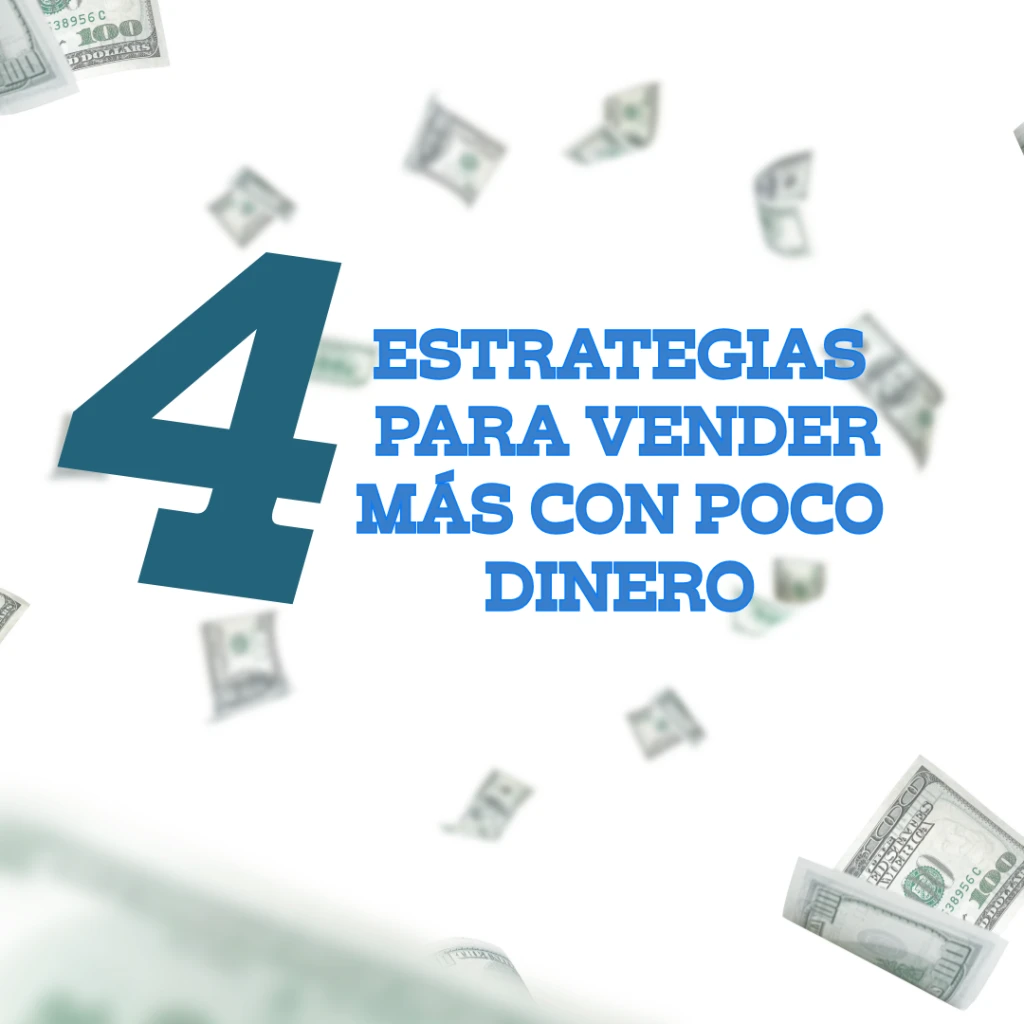 4 estrategias para vender más con poco dinero