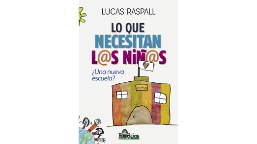 Lo Que Necesitan Los Niños Lucas Raspall Pdf