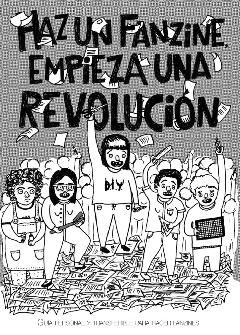 Haz Un Fanzine Empieza Una Revolución